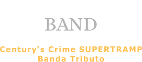 BAND  Century‘s Crime SUPERTRAMP Banda Tributo
