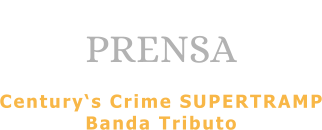 PRENSA  Century‘s Crime SUPERTRAMP Banda Tributo
